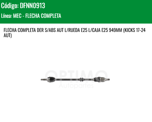 Imagen de DFNN0913 FLECHA COMPLETA DER S/ABS NISSAN VERSA 1.6L 20 - 25 AUT L/RUEDA E25 L/CAJA E25 949MM (KICKS 17-24 AUT)
