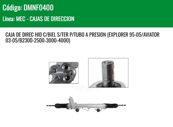 Imagen de DMNF0400 CREMALLERA HIDRAULICA C/BIEL S/TER P/TUBO A PRESION FORD RANGER 2WD 4WD 98-12 EXPLORER 95-05 AVIATOR 03-05 B2300-2500-3000-4000