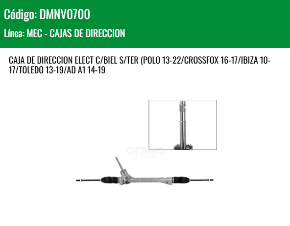 Imagen de DMNV0700 CREMALLERA ELECTROASISTIDA C/BIEL S/TER VOLKSWAGEN POLO 13-22 CROSSFOX 16-17 IBIZA 10-17 TOLEDO 13-19 AUDI A1 14-19 VOLKSWAGEN VENTO 1.6L 14-22
