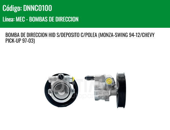 Imagen de DNNC0100 BOMBA DE DIRECCION HIDRAULICA S/DEPOSITO C/POLEA CHEVROLET CHEVY C-1 C-2 C-3 1.4L 1.6L 94-12 MONZA-SWING 94-12/CHEVY PICK-UP 97-03