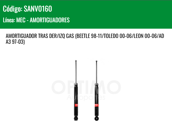 Imagen de SANV0160 AMORTIGUADOR TRASERO DER/IZQ GAS VW JETTA CLASICO 1.8L  2.0L 08-15 BEETLE 98-11 TOLEDO 00-06 LEON 00-06 AUDI A3 97-03