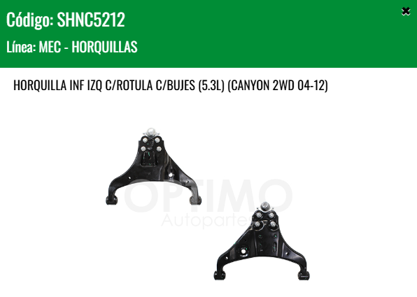 Imagen de SHNC5212 HORQUILLA INFERIOR IZQUIERDA C/ROTULA C/BUJES COLORADO 2WD 2.8L 2.9L 3.5L 3.7L 04-12  5.3L CANYON 2WD 04-12