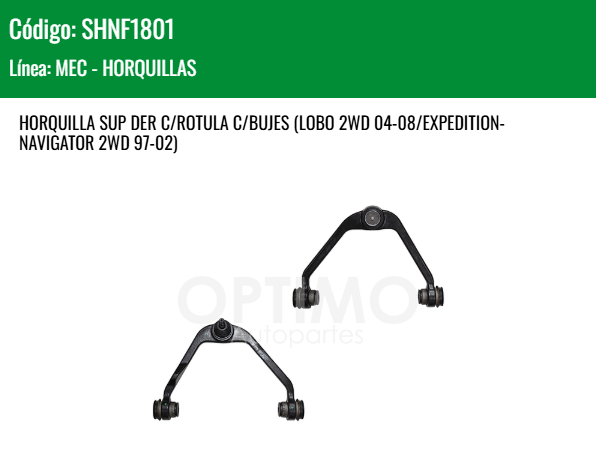 Imagen de SHNF1801 HORQUILLA SUP DER C/ROTULA C/BUJES F-150 2WD 97 - 08 (LOBO 2WD 04-08/EXPEDITION 2WD 97-02/NAVIGATOR 2WD)