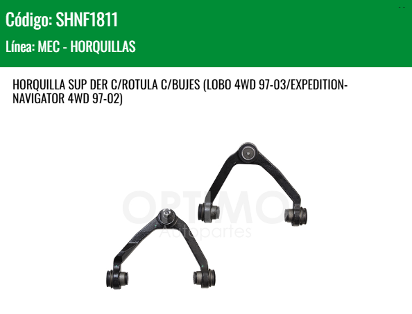 Imagen de SHNF1811 HORQUILLA SUPERIOR DERECHA C/ROTULA C/BUJES FORD F-150 4WD 97 - 03 LOBO 4WD 97-03 EXPEDITION 4WD 97-02 NAVIGATOR 4WD 97-02