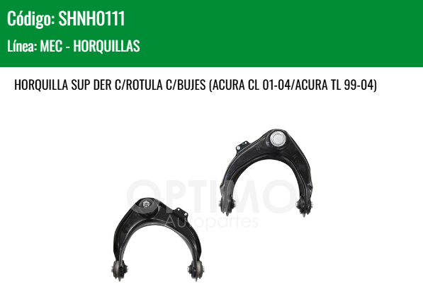 Imagen de SHNH0111 HORQUILLA SUPERIOR DERECHA C/ROTULA C/BUJES HONDA ACCORD 2.3L 3.0L  ACURA CL 01-04 ACURA TL 99-04