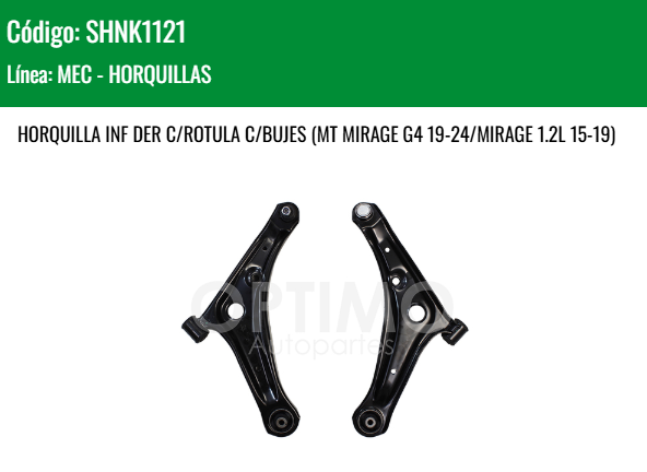 Imagen de SHNK1121 HORQUILLA INFERIOR DERECHA C/ROTULA C/BUJES CHRYSLER DODGE ATTITUDE 1.2L 15-24 MITSUBICHI MIRAGE G4 19-24 MIRAGE 1.2L 15-19