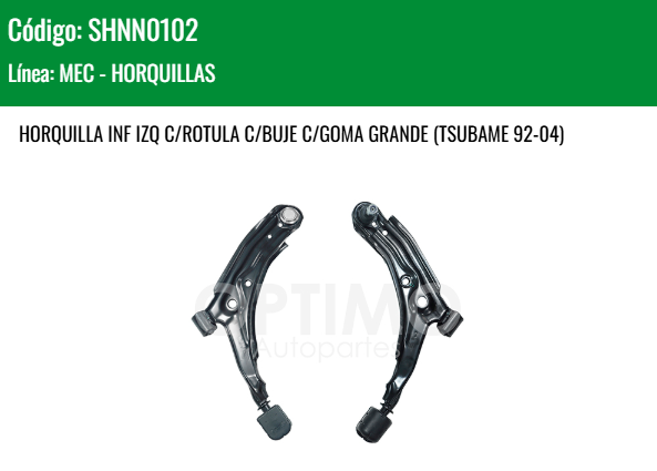 Imagen de SHNN0102 HORQUILLA INFERIOR IZQUIERDA C/ROTULA C/BUJE C/GOMA GRANDE NISSAN TSURU III 1.6 92-17 TSUBAME 92-04