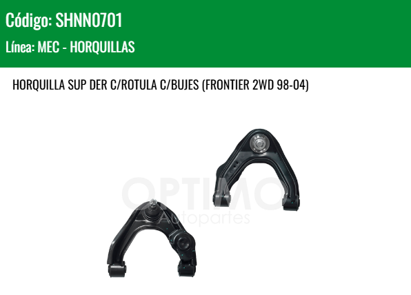Imagen de SHNN0701 HORQUILLA SUPERIOR DERECHO C/ROTULA C/BUJES NISSAN NP-300 D22 2WD 2.4L GASOLINA 08 - 15 FRONTIER 2WD 98-04