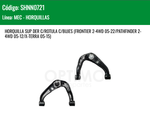 Imagen de SHNN0721 HORQUILLA SUPERIOR DERECHA C/ROTULA C/BUJES NISSAN NP300 FRONTIER D23 2WD 4WD 2.5L 16-25 FRONTIER 2WD 4WD 05-22 PATHFINDER 2WD 4WD 05-12 X-TERRA 05-15