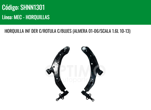 Imagen de SHNN1301 HORQUILLA INFERIOR DERECHA C/ROTULA C/BUJES NISSAN SENTRA B15 1.8L 2.0L 2.5L 01-06  ALMERA 01-06 SCALA 1.6L 10-13