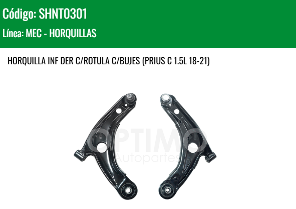 Imagen de SHNT0301 HORQUILLA INFERIOR DERECHA C/ROTULA C/BUJES TOYOTA YARIS 1.5L 06-15 PRIUS C1.5L18-21