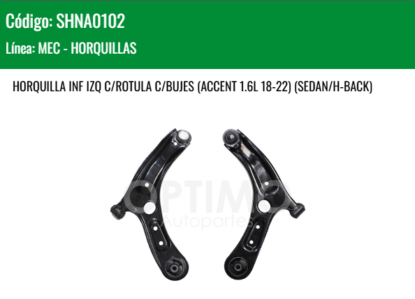 Imagen de SHNA0102 HORQUILLA INFERIOR IZQUIERDA C/ROTULA C/BUJES KIA RIO 1.6L 18-23  ACCENT 1.6L 18-22 SEDAN HATCHBACK