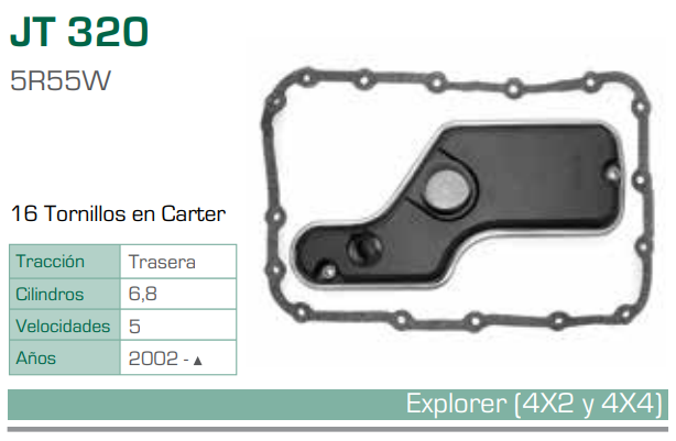 Imagen de JT-320-C FILTRO Y EMPAQUE PARA TRANSMISION FORD EXPLORER V6 4.0 4X2,4X4 (02-08) / V8 4.6 4X2,4X4 (02-08) / V8 5.0 4X2,4X4 (02-03) - LINCOLN AVIATOR V8 4.6 (02-05) (5R55W)