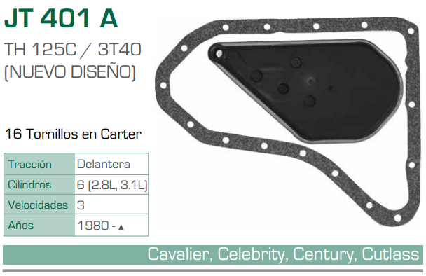 Imagen de JT-401A-C FILTRO Y EMPAQUE PARA TRANSMISION BUICK CENTURY V6 2.8, 3.1 (89-93) - CUTLASS V6 2.8 (90-93) - CAVALIER L4 2.8, 3.1 (90-01) (TH125C/3T40)