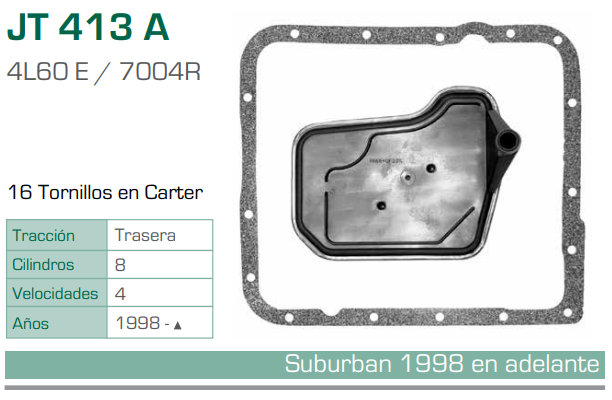 Imagen de JT-413A-C FILTRO Y EMPAQUE PARA TRANSMISION CHEV AVALANCHE V8 5.3 (01-05) / V8 8.1 (01-02) - BLAZER V6 4.3 (02) (4L60E/7004R)