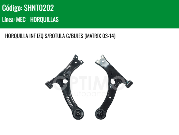 Imagen de SHNT0202 HORQUILLA INFERIOR IZQUIERDA S/ROTULA C/BUJES TOYOTA COROLLA 1.8L 2.4L 03-13 MATRIX 03-14