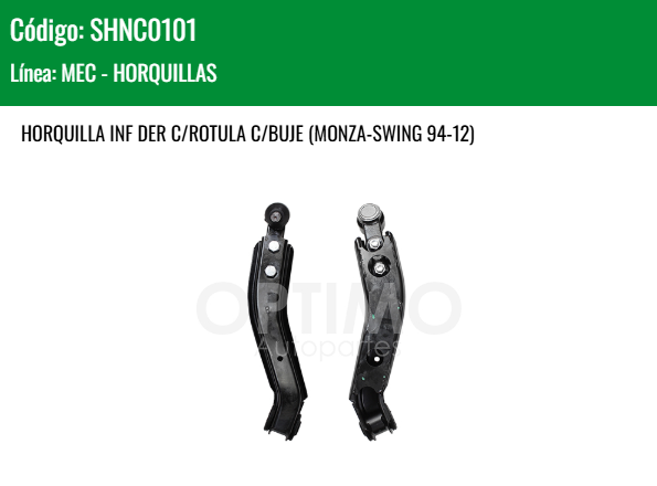 Imagen de SHNC0101 HORQUILLA INFERIOR DERECHA C/ROTULA C/BUJE CHEVROLET CHEVY C1 C2 C3 MONZA SWING 94-12