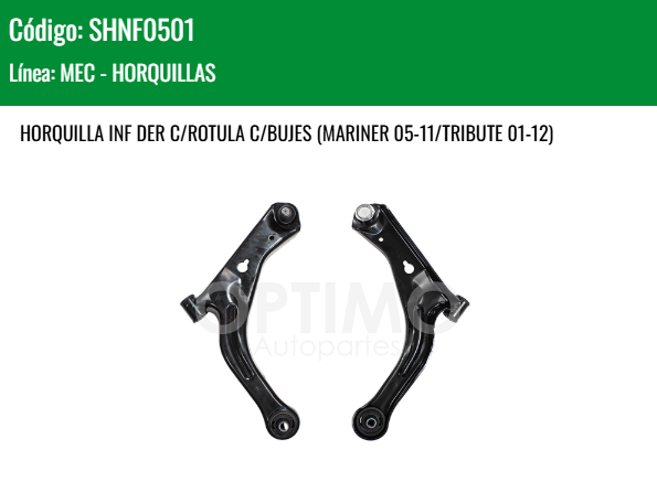 Imagen de SHNF0501 HORQUILLA INFERIOR DERECHA C/ROTULA C/BUJES FORD ESCAPE 2.0L 2.35L 2.5L 3.0L 01-12 MERCURY MARINER 05-11 MAZDA TRIBUTE 01-12