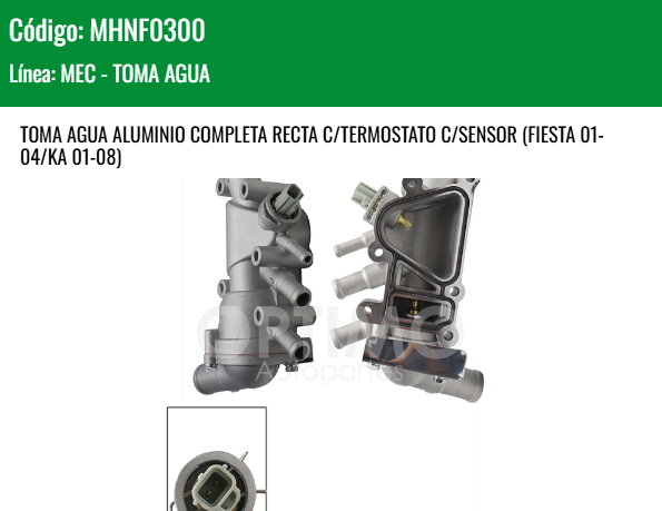 Imagen de MHNF0300 TOMA AGUA ALUMINIO COMPLETA RECTA C/TERM. C/SENSOR FORD FIESTA IKON KA 1.6L L4 01-08