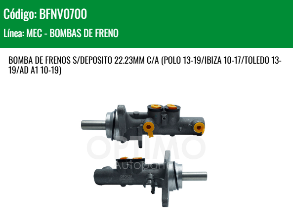 Imagen de BFNV0700 CILINDRO MAESTRO DE FRENOS VOLKSWAGEN VENTO 1.6L L4 14-22 POLO 13-19 IBIZA 10-17 22.23MM