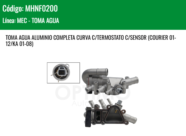 Imagen de MHNF0200 TOMA AGUA ALUMINIO COMPLETA CURVA C/TERM FORD FIESTA IKON KA 1.6L L4 01-08