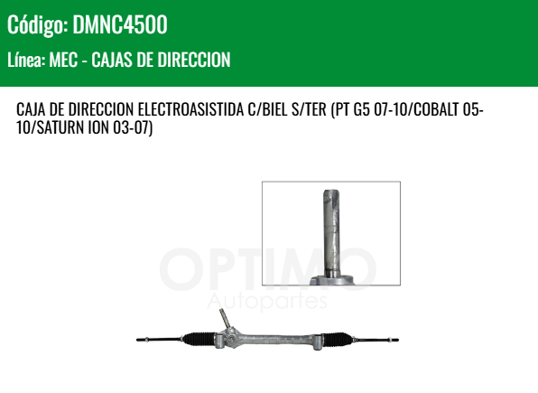 Imagen de DMNC4500 CREMALLERA ELECTROASISTIDA C/BIELETA S/TERMINAL CHEVROLET HHR 2.0L 2.2L 2.4L 06-11 COBALT 05-10 PONTIAC G5 07-10