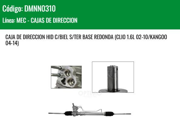 Imagen de DMNN0310 CREMALLERA HIDRAULICA C/BIEL S/TER BASE REDONDA NISSAN PLATINA 1.6L 02-10 RENAULT CLIO 1.6L 02-10 KANGOO 04-14