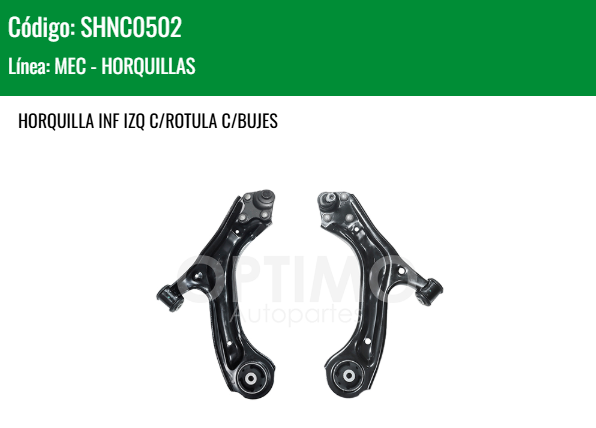 Imagen de SHNC0502 HORQUILLA INFERIOR IZQUIERDA C/ROTULA C/BUJES CHEVROLET ONIX 1.0L 1.2L 20-25