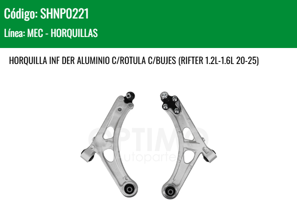 Imagen de SHNP0221 HORQUILLA INFERIOR DERECHA ALUMINIO C/ROTULA C/BUJES PEUGEOT PARTNER 1.6L 20-25 RIFTER 1.2L 1.6L 20-25