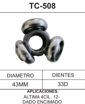 Imagen de TC-508 TRIPOIDE NISSAN ALTIMA L4 12- DADO ENCIMADO DIAM. TAZA 43MM 33D