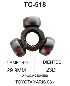 Imagen de TC-518 TRIPOIDE TOYOTA YARIS 08- DIAM. TAZA 29.9MM 23D
