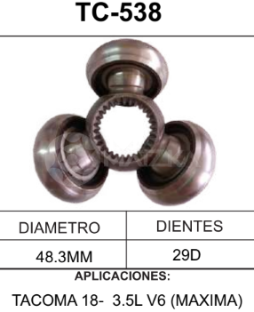 Imagen de TC-538 TRIPOIDE TOYOTA TACOMA 18- NISSAN MAXIMA 3.5L V6 DIAM. TAZA 48.3MM 29D