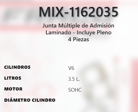 Imagen de MIX-1162035 EMPAQUE MULTIPLE ADMISION CHRYSLER 300M 3.5L V6 SOHC 24V 99-04 300 3.5L V6 SOHC 24V 05-10 PACIFICA 3.5L V6 SOHC 24V 04-06 4.0L V6 SOHC 24V 07-08