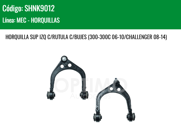 Imagen de SHNK9012 HORQUILLA SUPERIOR IZQUIERDA C/RUTULA C/BUJES DODGE CHARGER 06-14 CHALLENGER 08-14 CHRYSLER 300, 300C 06-10