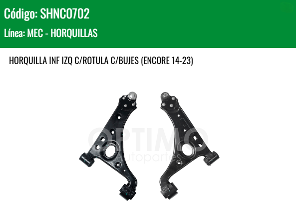 Imagen de SHNC0702 HORQUILLA INFERIOR IZQUIERDA C/ROTULA C/BUJES BUICK ENCORE 14-23 CHEVROLET TRAX 1.4L 1.8L 13-20